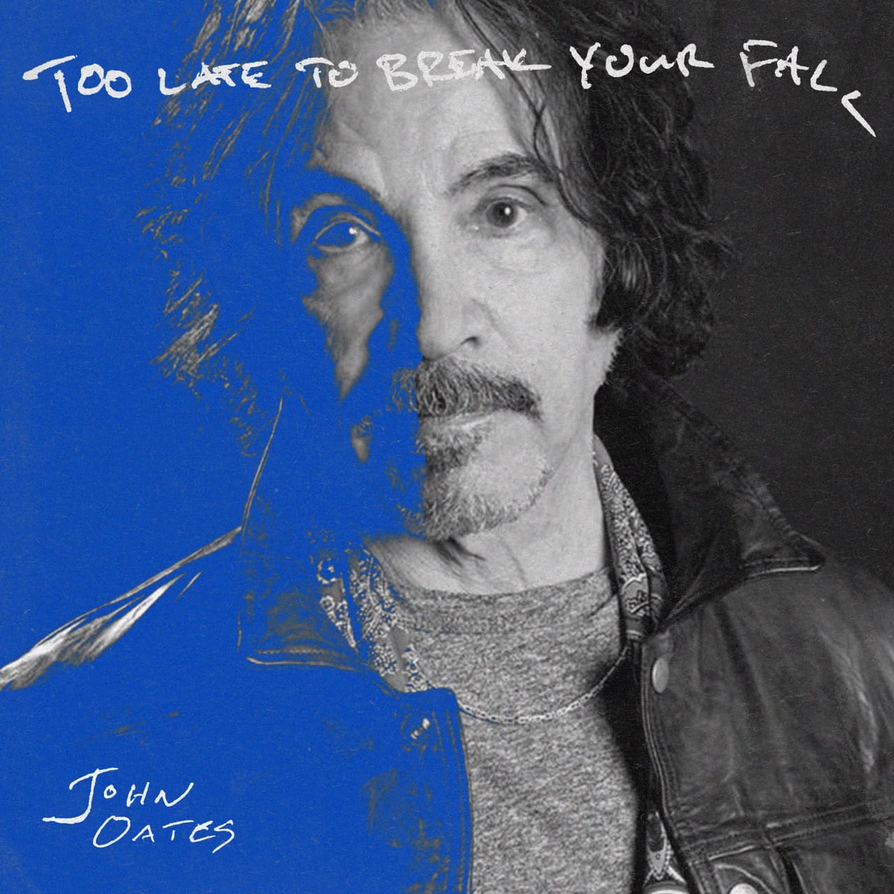 John Oates - Too Late To Break Your Fall (Single)